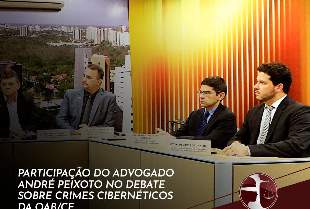 Participação do advogado André Peixoto no debate sobre crimes cibernéticos da OAB/CE