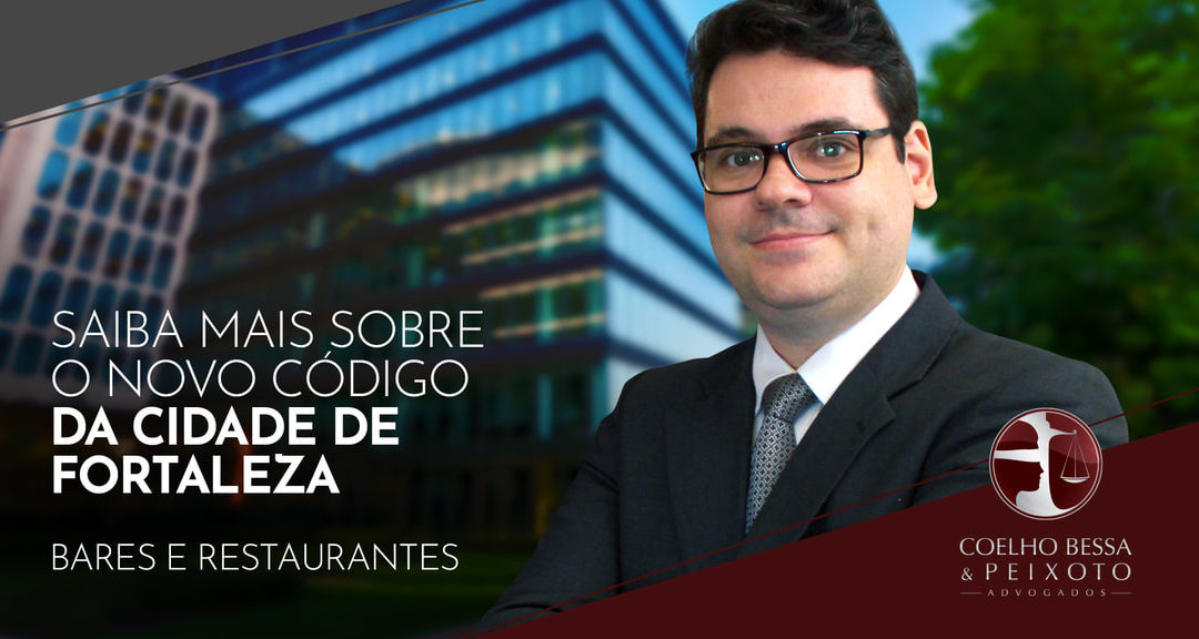 Saiba mais sobre o Novo Código da Cidade de Fortaleza – Bares e Restaurantes.